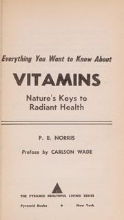 Cover of: About Vitamins. by P.E Norris
