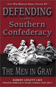 Cover of: Defending the southern Confederacy: the men in gray