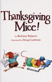 Cover of: Thanksgiving mice! by Bethany Roberts