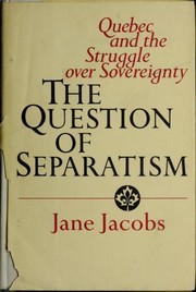 Cover of: The Question of Separatism: Quebec and the Struggle over Sovereignty