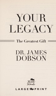 Cover of: Your legacy | James C. Dobson