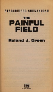 Cover of: The painful field | Roland J. Green