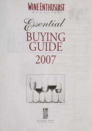Cover of: Wine enthusiast magazine essential buying guide 2007 | 