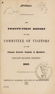 Cover of: The twenty-first annual report of the committee of visitors of the County Lunatic Asylum at Colney Hatch by London (England). County Lunatic Asylum, Colney Hatch