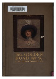 The Golden Road by Lucy Maud Montgomery, Mint Editions