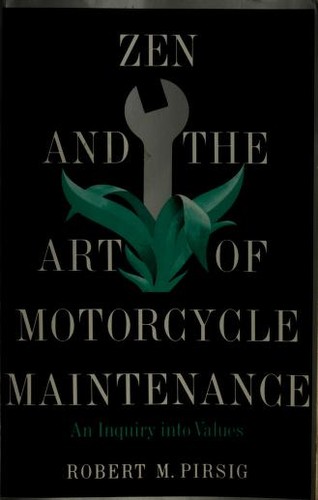 Zen And The Art Of Motorcycle Maintenance  by Robert M. Pirsig