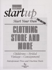 Cover of: Start your own clothing store and more: children's, bridal, vintage, consignment