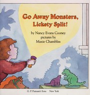Cover of: Go away monsters, lickety split!