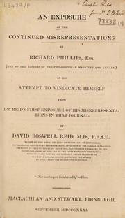 Cover of: An exposure of the continued misrepresentations by Richard Phillips Esq., (one of the editors of the Philosophical Magazine and Annals), in his attempt to vindicate himself from Dr. Reid