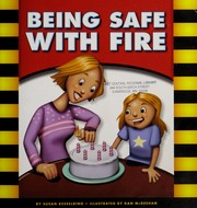 Cover of: Being safe with fire by Susan Kesselring