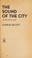 Cover of: Sound of the City