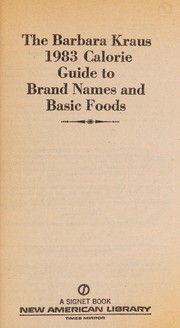 Cover of: The Barbara Kraus 1983 calorie guide to brand names and basic foods.