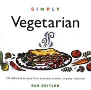 Cover of: Simply vegetarian by Sue Spitler