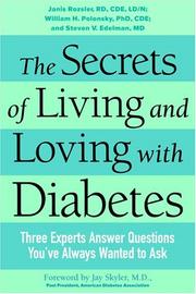 Cover of: The Secrets of Living and Loving with Diabetes: Three Experts Answer Questions You've Always Wanted to Ask
