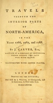 Travels through the interior parts of North America, in the years 1766, 1767, and 1768 by Jonathan Carver