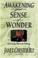 Cover of: Awakening your sense of wonder