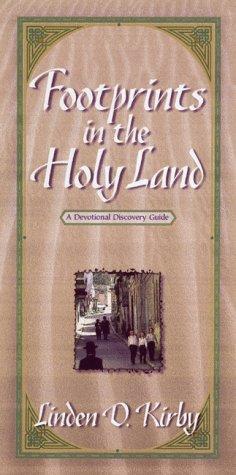 Footprints in the Holy Land by Linden D. Kirby
