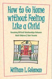 Cover of: How to go home without feeling like a child | William L. Coleman