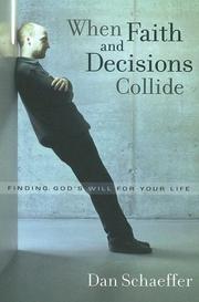 Cover of: When faith and decisions collide by Daniel Schaeffer