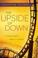 Cover of: THE UPSIDE OF DOWN