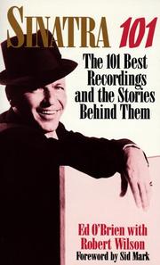 Cover of: Sinatra 101: the 101 best recordings and the stories behind them