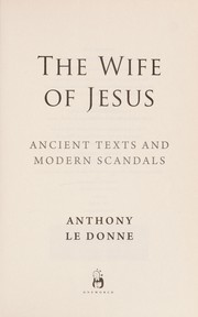 Cover of: The wife of Jesus | Anthony Le Donne