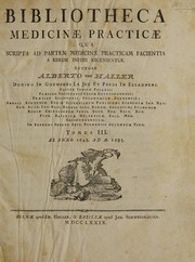 Cover of: Bibliotheca medicinae practicae qua scripta ad partem medicinae practicam facientia a rerum initiis ad a. MDCCLXXV recensentur