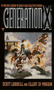 Cover of: Generation X by Scott Lobdell, Elliot S. Maggin, Scott Lobdell, Elliot S. Maggin