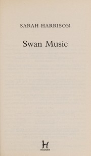 Cover of: Swan music | Harrison, Sarah