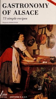 Gastronomy of Alsace by Marguerite Doerflinger