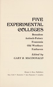 Cover of: Five experimental colleges by Gary B. MacDonald