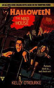 Cover of: The Mad House (Halloween, Book 3) by Kelly O'Rourke