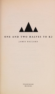One and two halves to K2 by Ballard, James