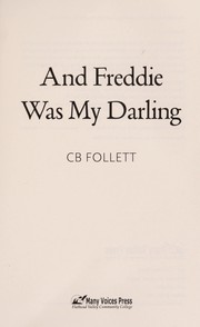Cover of: And Freddie was my darling | C. B. Follett