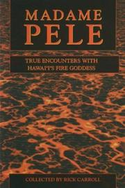 Cover of: Madame Pele: true encounters with Hawai'i's fire goddess