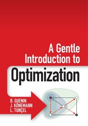 A Gentle Introduction to Optimization by Bertrand Guenin, J. Könemann, Levent Tunçel