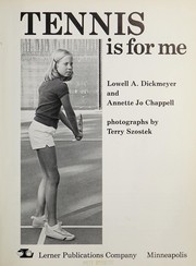 Cover of: Tennis is for me | Lowell A. Dickmeyer