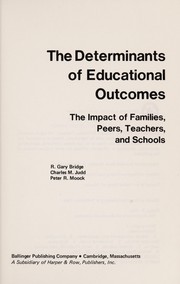 Cover of: The determinants of educational outcomes | R. Gary Bridge