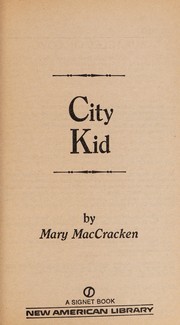 Cover of: City Kid | Mary MacCracken