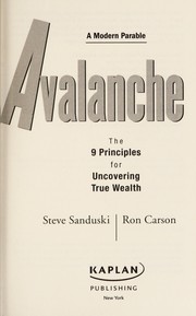 Cover of: Avalanche : a modern parable : the 9 principles for uncovering true wealth by 