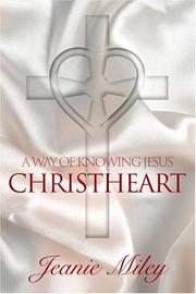 Cover of: ChristHeart by Jeanie Miley