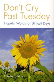 Cover of: Don't cry past Tuesday: hopeful words for difficult days