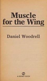Muscle for the wing by Daniel Woodrell