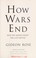 Cover of: How wars end