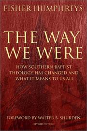 Cover of: The Way We Were: How Southern Baptist Theology Has Changed and What It Means to Us All