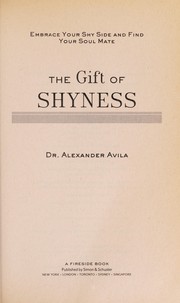 Cover of: The gift of shyness : embrace your shy side and find your soul mate by 