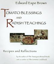 Cover of: Tomato blessings and radish teachings by Edward Espe Brown