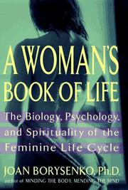 Cover of: A woman's book of life: the biology, psychology, and spirituality of the feminine life cycle