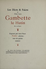 Cover of: Les dicts & faicts du chier cyre Gambette le Hutin en sa court