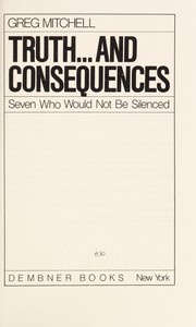 Cover of: Truth--and consequences: seven who would not be silenced